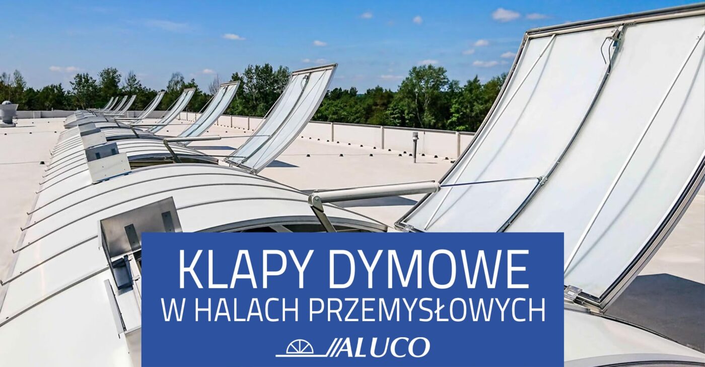 Klapy dymowe w halach przemysłowych