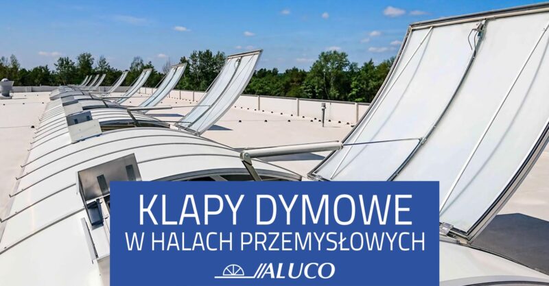 Klapy dymowe w halach przemysłowych