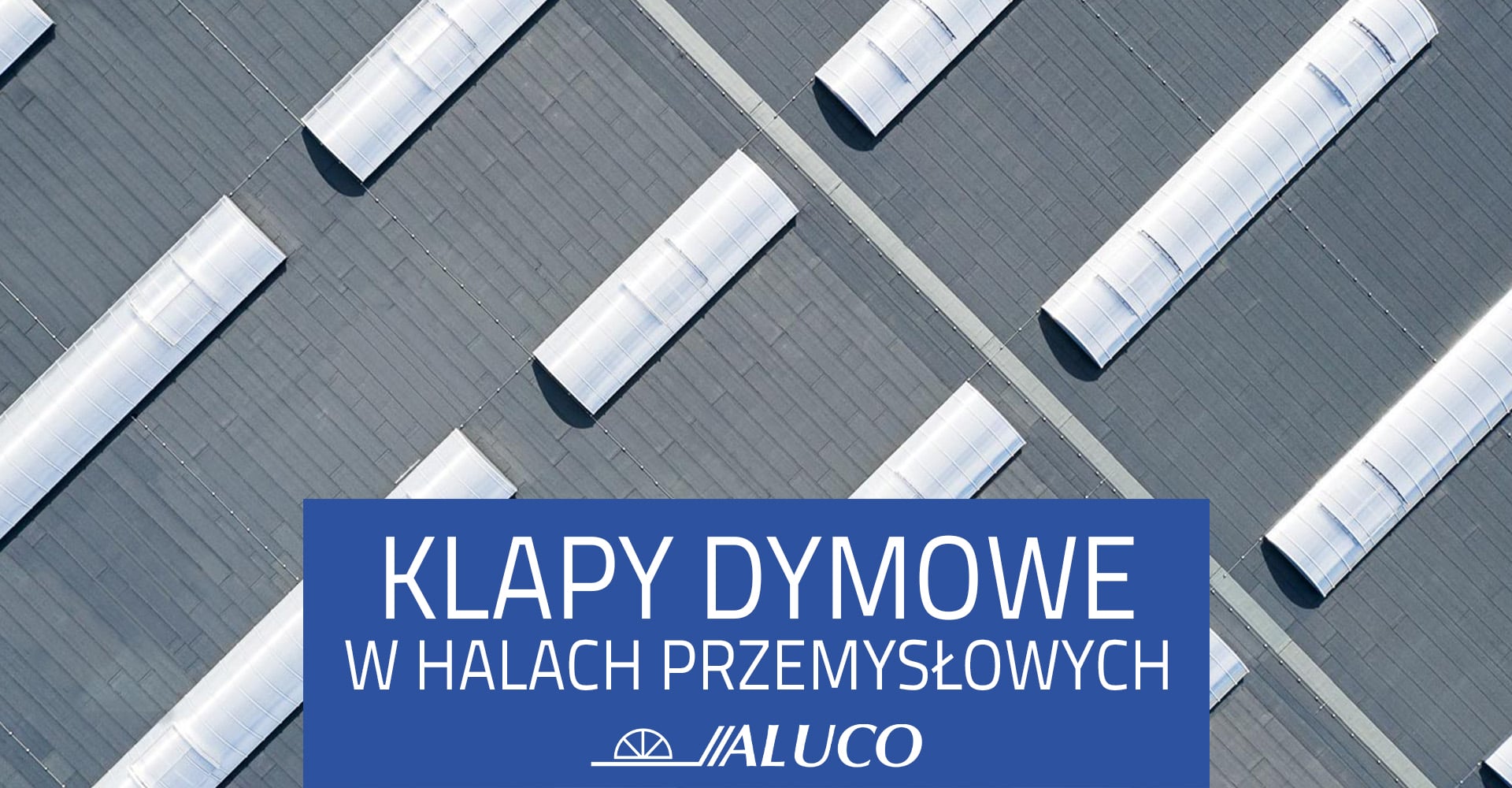 Klapy dymowe w halach przemysłowych