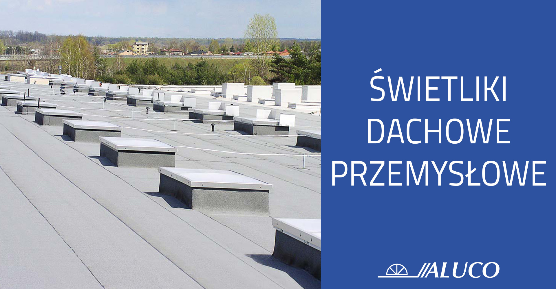 Świetliki dachowe przemysłowe